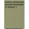 Meine schönsten Rechenmandalas in Klasse 1 by Max Mall