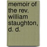 Memoir Of The Rev. William Staughton, D. D. door Samuel W. Lynd