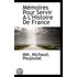 Memoires Pour Servir A L'Histoire De France
