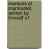Memoirs Of Marmontel, Written By Himself V1