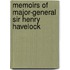 Memoirs of Major-General Sir Henry Havelock