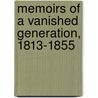 Memoirs of a Vanished Generation, 1813-1855 door Alice Elizabeth Knox Blake