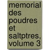 Memorial Des Poudres Et Saltptres, Volume 3 by tre France. Service