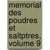 Memorial Des Poudres Et Saltptres, Volume 9 door tre France. Service