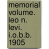 Memorial Volume. Leo N. Levi. I.O.B.B. 1905 door . Anonymous