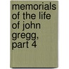 Memorials of the Life of John Gregg, Part 4 door Robert Samuel Gregg