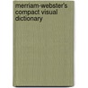 Merriam-Webster's Compact Visual Dictionary door Jean-Claude Corbeil