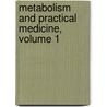 Metabolism And Practical Medicine, Volume 1 by Carl Von Noorden