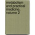 Metabolism And Practical Medicine, Volume 2