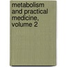 Metabolism And Practical Medicine, Volume 2 door Carl Von Noorden