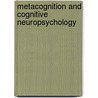 Metacognition And Cognitive Neuropsychology by Unknown