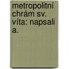 Metropolitní Chrám Sv. Víta: Napsali A. by Kamil Hilbert