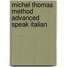 Michel Thomas Method Advanced Speak Italian door Michel Thomas