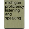 Michigan Proficiency Listening And Speaking by Piniaris