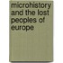 Microhistory And The Lost Peoples Of Europe