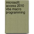 Microsoft Access 2010 Vba Macro Programming