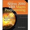 Microsoft Access 2010 Vba Macro Programming door Richard Shepherd
