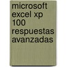 Microsoft Excel Xp 100 Respuestas Avanzadas door Ruiz M