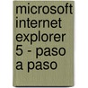 Microsoft Internet Explorer 5 - Paso a Paso by Press Microsoft