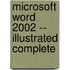 Microsoft Word 2002 -- Illustrated Complete