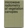 Microwave Radiometry Of Vegetation Canopies door Alexander A. Chukhlantsev