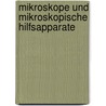 Mikroskope Und Mikroskopische Hilfsapparate by Carl Zeiss