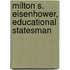 Milton S. Eisenhower, Educational Statesman
