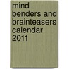 Mind Benders And Brainteasers Calendar 2011 door Scott Kim