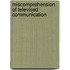 Miscomprehension of Televised Communication