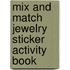 Mix And Match Jewelry Sticker Activity Book