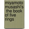 Miyamoto Musashi's  The Book Of Five Rings door Leo Gough