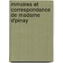 Mmoires Et Correspondance de Madame D'Pinay