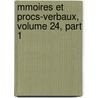 Mmoires Et Procs-Verbaux, Volume 24, Part 1 door Onbekend