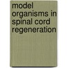 Model Organisms In Spinal Cord Regeneration door Thomas Becker