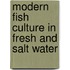 Modern Fish Culture in Fresh and Salt Water