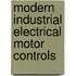 Modern Industrial Electrical Motor Controls