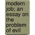 Modern Job; An Essay On The Problem Of Evil
