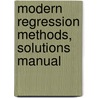 Modern Regression Methods, Solutions Manual door Thomas P. Ryan