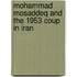 Mohammad Mosaddeq And The 1953 Coup In Iran