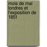 Mois de Mai Londres Et L'Exposition de 1851 door Jules Gabriel Janin