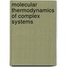 Molecular Thermodynamics Of Complex Systems door Onbekend