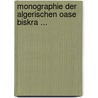 Monographie Der Algerischen Oase Biskra ... by Kurt Heinke