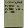 Monologues, Epigrams, Epitaphs and Parodies door Anonymous Anonymous