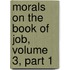 Morals On The Book Of Job, Volume 3, Part 1