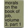 Morals On The Book Of Job, Volume 3, Part 1 door Pope Gregory 1