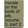 Morals On The Book Of Job, Volume 3, Part 2 by Pope Gregory 1