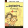 More Ideas about Parenting with Less Stress door Jim Fay