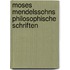 Moses Mendelssohns Philosophische Schriften