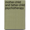 Mother-Child and Father-Child Psychotherapy door M. Ben-Aaron