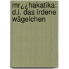 Mr¿¿Hakatika: D.I. Das Irdene Wägelchen by Sudraka